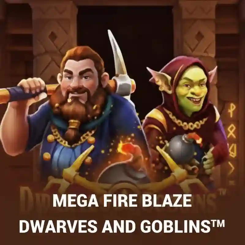 Mega Fire Blaze Dwarves And Goblins